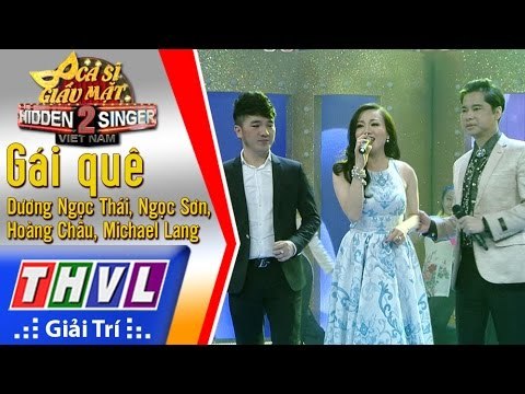 THVL | Ca sĩ giấu mặt 2016 - Tập 13 [6]: Dương Ngọc Thái | Gái quê - Dương Ngọc Thái, Ngọc Sơn...