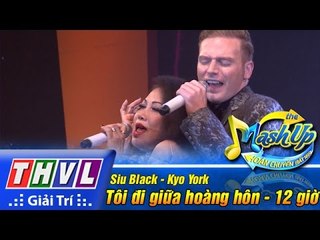 THVL | Hoán chuyển bất ngờ - Tập 3[1]: Tôi đi giữa hoàng hôn... - Siu Black, Kyo York