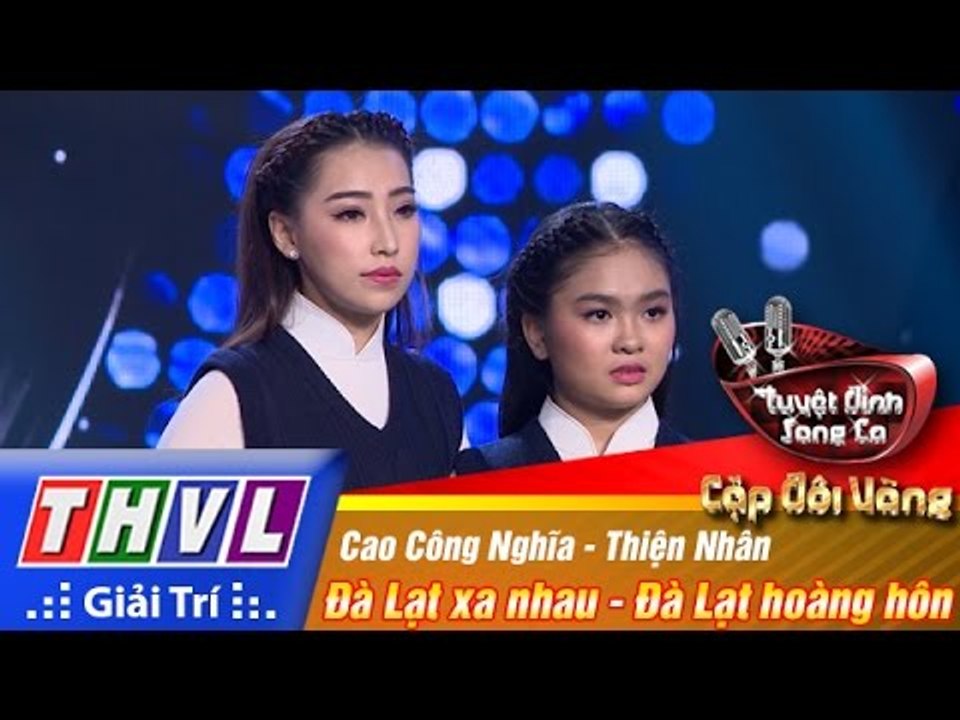 THVL | Tuyệt đỉnh song ca - Cặp đôi vàng l Tập 5: Đà Lạt xa nhau... Cao Công Nghĩa, Thiện Nhân