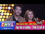 THVL | Tuyệt đỉnh song ca - Cặp đôi vàng l Tập 3: LK Túp lều lý tưởng - Mai Quốc Việt, Như Thùy