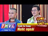 THVL | Cười xuyên Việt - Phiên bản nghệ sĩ 2016 | Tập 8 [3]: Nước ngoài - Trịnh Tú Trung