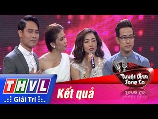 THVL | Tuyệt đỉnh song ca - Tập 14: Kết quả