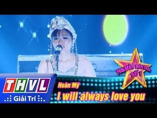 THVL | Người hóa thân số 1 - Tập 16 [5]: I will always love you - Hoàn Mỹ