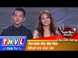 THVL | Tuyệt đỉnh song ca - Cặp đôi vàng | Tập 2: Nhật ký đời tôi - Mai Quốc Việt, Như Thùy