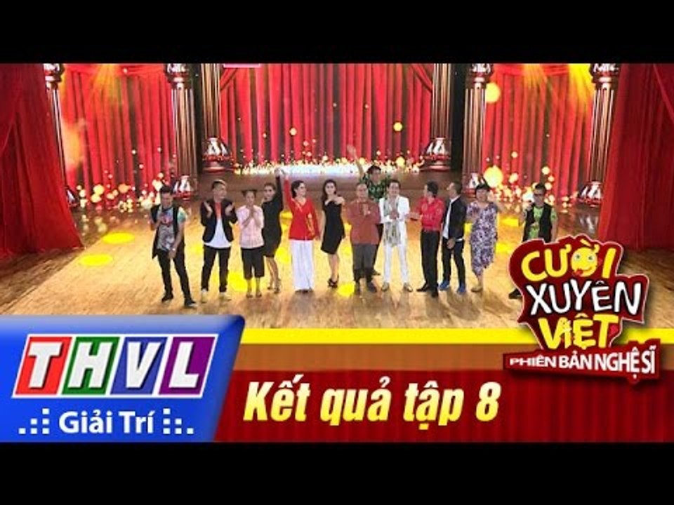 THVL | Cười xuyên Việt - Phiên bản nghệ sĩ 2016 | Tập 8 [6]: Kết quả