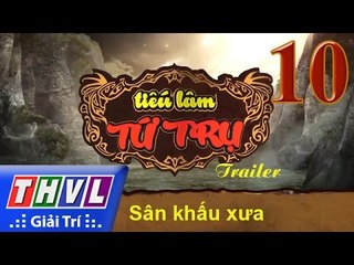 THVL | Tiếu lâm tứ trụ - Tập 10: Sân khấu xưa | Trailer