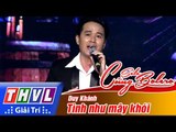 THVL | Solo cùng Bolero 2016 - Tập 3: Tình như mây khói - Duy Khánh