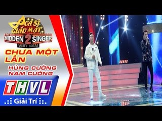 THVL | Ca sĩ giấu mặt 2016 - Tập 16 | Bán kết 2: Chưa một lần - Hùng Cường, Nam Cường