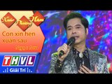 THVL | Xuân Phương Nam | Tập 5 [4]: Con xin hẹn xuân sau - Ngọc Sơn