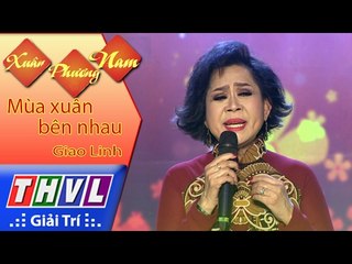 THVL | Xuân Phương Nam | Tập 5 [5]: Mùa xuân bên nhau - Giao Linh