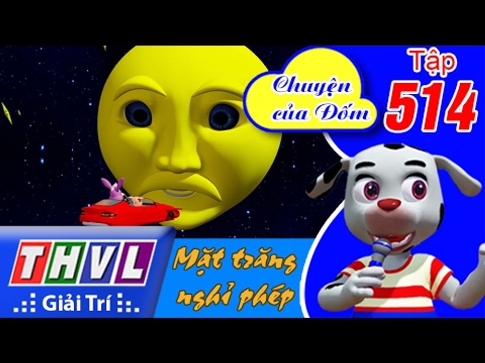 THVL | Chuyện của Đốm - Tập 514: Mặt trăng nghỉ phép