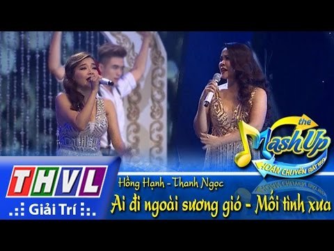 THVL | Hoán chuyển bất ngờ - Tập 7 [3]: Ai đi ngoài sương gió, Mối tình xưa - Hồng Hạnh, Thanh Ngọc