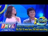 THVL | Hoán chuyển bất ngờ - Tập 2 [2]: Hà Nội 12 mùa hoa... - Quang Lý, Hoàng Yến Chibi