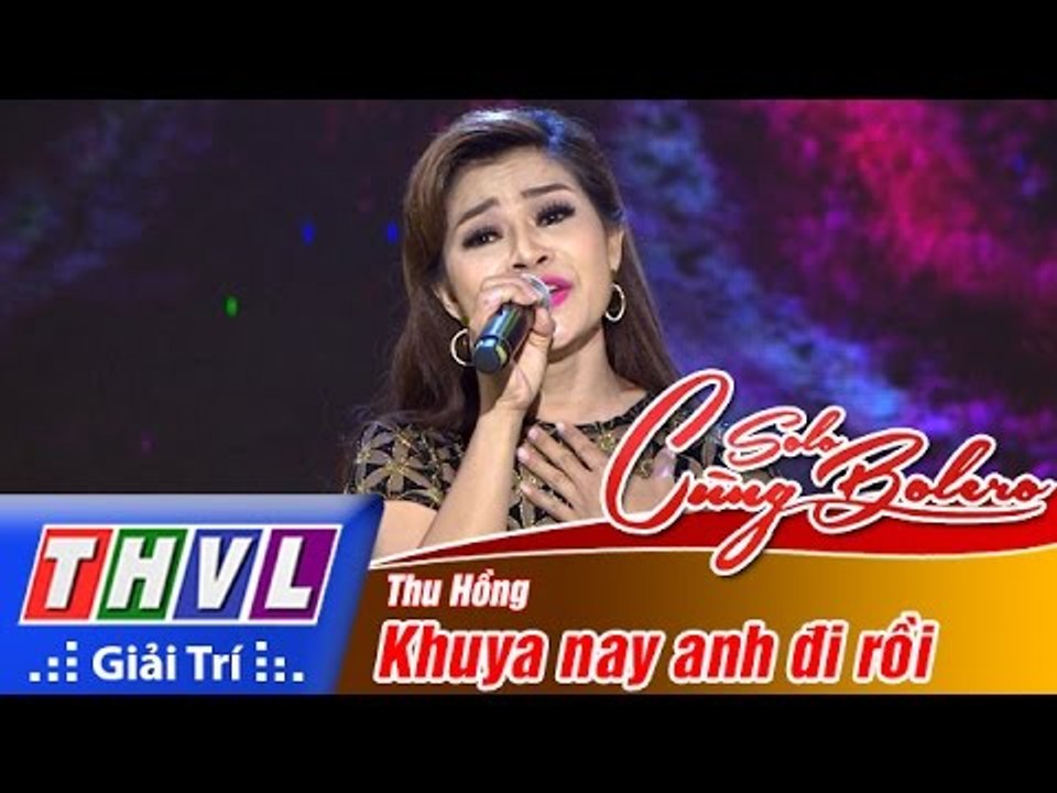 THVL | Solo cùng Bolero 2016 - Tập 6: Khuya nay anh đi rồi - Thu Hồng