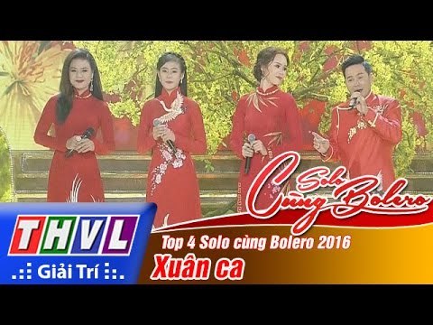 THVL | Solo cùng Bolero 2016 - Chung kết xếp hạng: Xuân Ca - Top 4 thí sinh