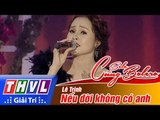 THVL | Solo cùng Bolero 2016 - Chung kết xếp hạng: Nếu đời không có anh - Lê Trinh
