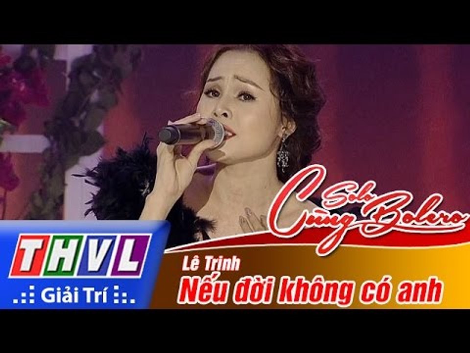 THVL | Solo cùng Bolero 2016 - Chung kết xếp hạng: Nếu đời không có anh - Lê Trinh