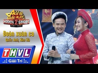 THVL | Ca sĩ giấu mặt 2016 - Tập 18 [5]: Đoản Xuân ca - Quốc Anh, Kim Hà