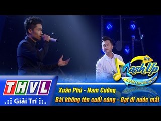 THVL | Hoán chuyển bất ngờ - Tập 8[4]:Bài không tên cuối cùng,Gạt đi nước mắt-Xuân Phú,Nam Cường