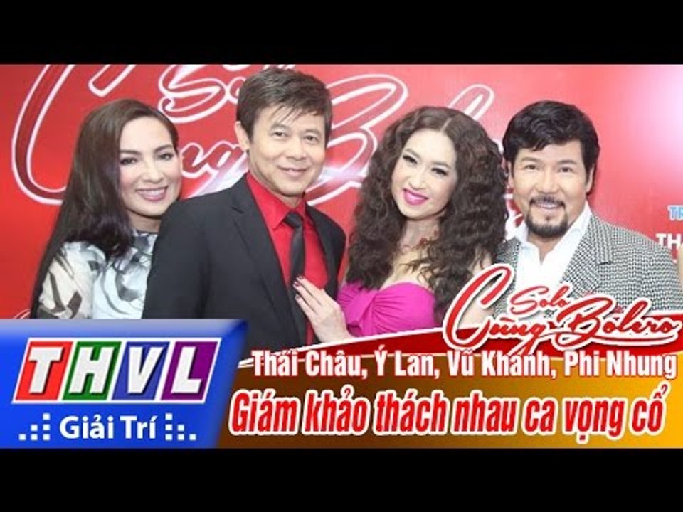 THVL | Solo cùng Bolero 2016 - Tập 8 [9]: Giám khảo thách nhau ca vọng cổ - Thái Châu, Ý Lan...