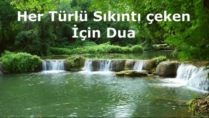 Her Türlü Sıkıntı çeken  İçin Dua