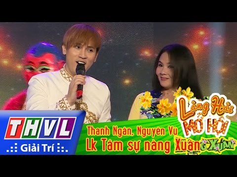 THVL | Làng hài mở hội mừng xuân - Tập 2[6]: Lk Tâm sự nàng Xuân - Thanh Ngân, Nguyên Vũ