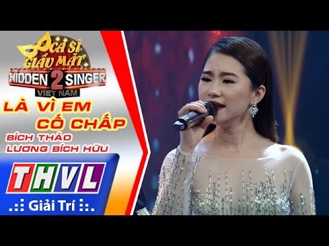 THVL | Ca sĩ giấu mặt 2016 - Tập 15 | Bán kết 1: Là vì em cố chấp - Bích Thảo, Lương Bích Hữu