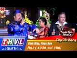 THVL | Tuyệt đỉnh song ca - Cặp đôi vàng | Tập 11 [10]: Ngày xuân vui cưới -  Bình Mập, Phúc Béo