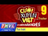 THVL | Cười xuyên Việt - Phiên bản nghệ sĩ 2016: Tập 9 - Tui hát | Trailer
