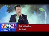 THVL | Chương trình văn nghệ Chào xuân Đinh Dậu 2017[3]: Qua xóm nhỏ - Duy Khánh