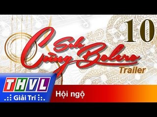 THVL | Solo cùng Bolero 2016 - Tập 10: Hội ngộ - Trailer