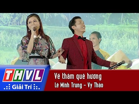 THVL | Chương trình văn nghệ Chào xuân Đinh Dậu 2017[18]: Về thăm quê hương - Lê Minh Trung,Vy Thảo