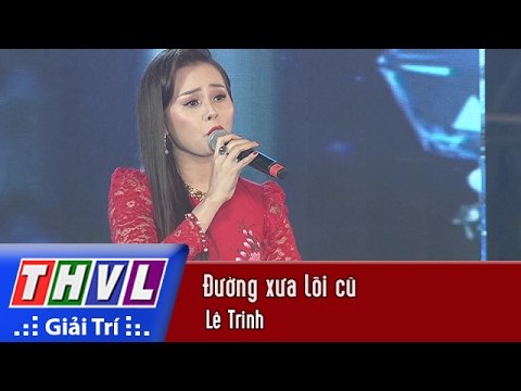 THVL | Chương trình văn nghệ Chào xuân Đinh Dậu 2017[26]: Đường xưa lối cũ - Lê Trinh