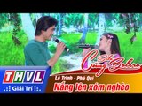 THVL | Solo cùng Bolero 2016 - Tập 10 [5]: Nắng lên xóm nghèo - Lê Trinh, Phú Quí