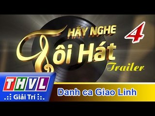 THVL | Hãy nghe tôi hát 2017 - Tập 4: Danh ca Giao Linh - Trailer