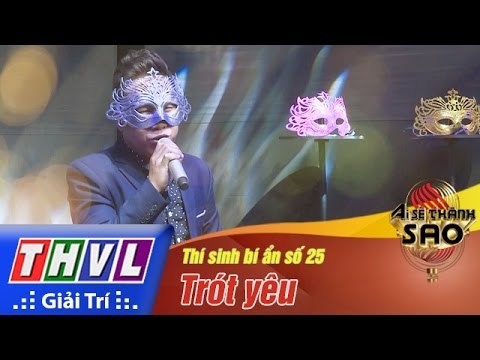 THVL | Ai sẽ thành Sao - Tập 3[6]: Trót yêu - Thí sinh bí ẩn số 25