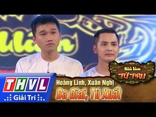 THVL | Tiếu lâm tứ trụ - Tập 13 [3]: Ba Giai, Tú Xuất - Hoàng Linh, Xuân Nghị
