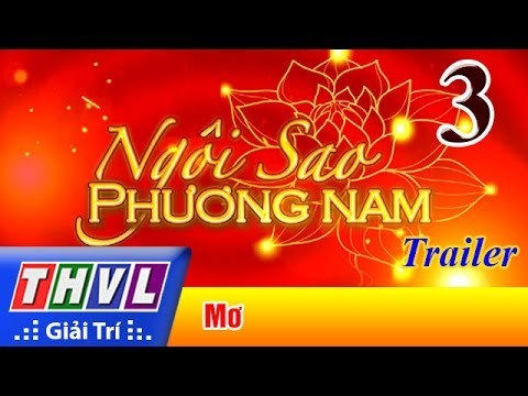 THVL | Ngôi sao phương Nam 2017 - Tập 3: Mơ - Trailer