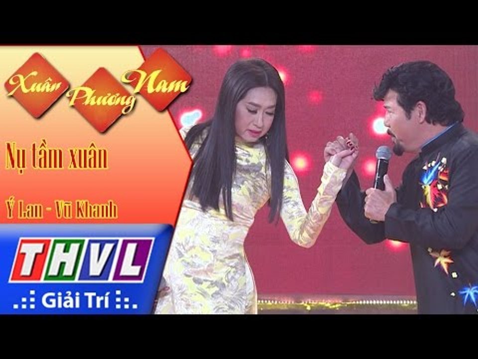 THVL | Xuân Phương Nam | Tập 3 [4]: Nụ tầm xuân - Ý Lan, Vũ Khanh