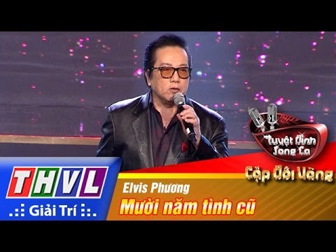 THVL | Tuyệt đỉnh song ca - Cặp đôi vàng | Tập 11 [5]: Mười năm tình cũ - Elvis Phương