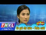 THVL | Thế giới cổ tích: Cô gái chí hiếu (phần cuối)