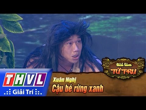 THVL | Tiếu lâm tứ trụ - Tập 14 [5]: Cậu bé rừng xanh - Xuân Nghị