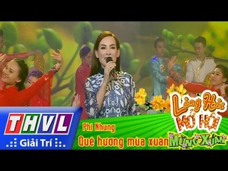 THVL | Làng hài mở hội mừng xuân - Tập 5 [6]: Quê hương mùa xuân - Phi Nhung