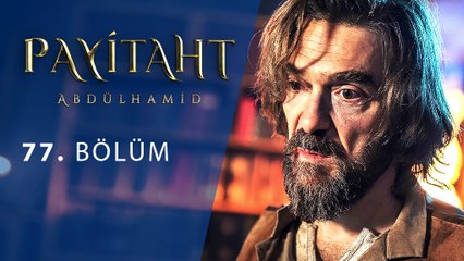 Payitaht Abdülhamit 77.Bölüm