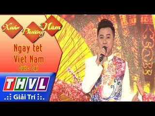 THVL | Xuân Phương Nam | Tập 1 [3]: Ngày tết Việt Nam - Quốc Đại