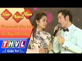 THVL | Xuân Phương Nam | Tập 2 [7]: Mùa xuân đầu tiên - Thu Hằng, Tuấn Hoàng