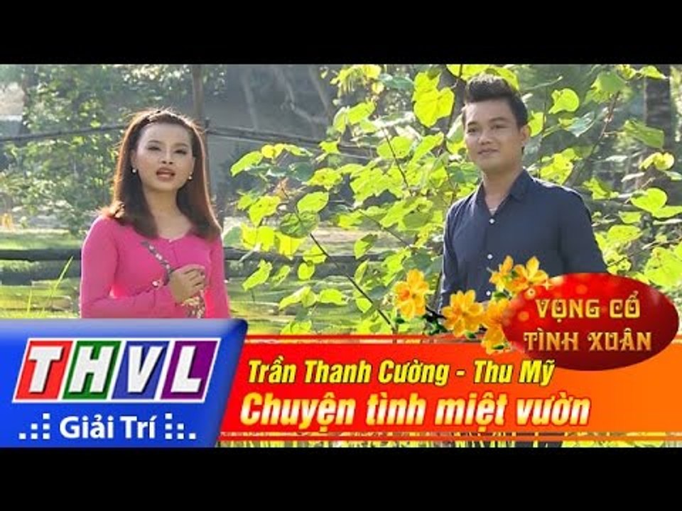 THVL | Vọng cổ tình xuân - Tập 1: Cánh thiệp đầu xuân|Chuyện tình miệt vườn-Trần Thanh Cường, Thu Mỹ