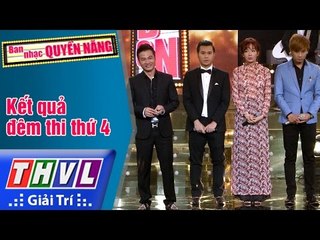 THVL | Ban nhạc quyền năng - Tập 4[16]: Kết quả đêm thi thứ 4