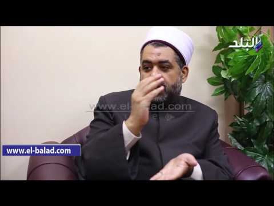 صدى البلد |أمين الفتوى لـ"صدى البلد": لابد من ت...