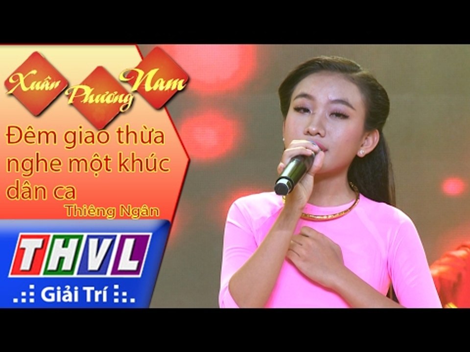 THVL | Xuân Phương Nam | Tập 5 [7]: Đêm giao thừa nghe một khúc dân ca - Phạm Thiêng Ngân